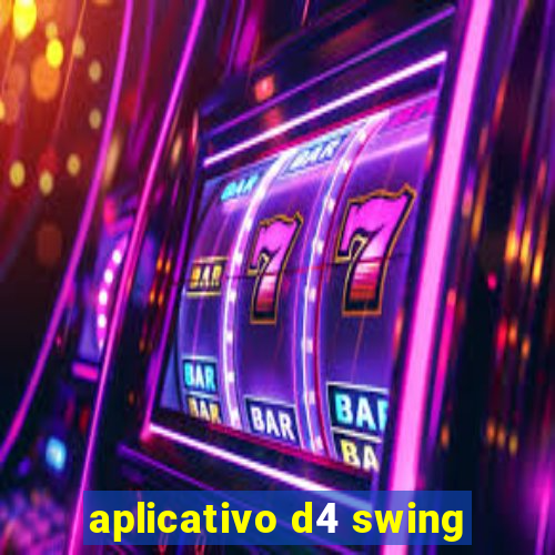 aplicativo d4 swing